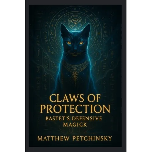Claws of Protection: Bastet's Defensive Magick - Paperback