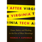 After Virginia Tech: Guns, Safety, and Healing in the Era of Mass Shootings - Hardcover