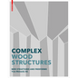Advanced Timber Structures: Architectural Designs and Digital Dimensioning - Hardcover
