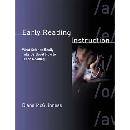 Early Reading Instruction: What Science Really Tells Us about How to Teach Reading - Paperback
