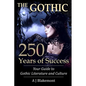 The Gothic: 250 Years of Success: Your Guide to Gothic Literature and Culture - Paperback