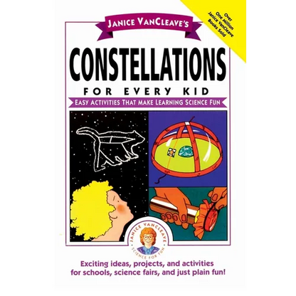 Janice Vancleave's Constellations for Every Kid: Easy Activities That Make Learning Science Fun - Paperback
