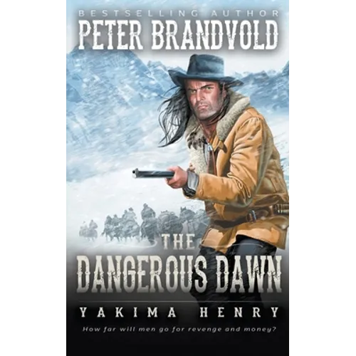 The Dangerous Dawn: A Western Fiction Classic - Paperback
