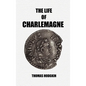 The Life of Charlemagne - Hardcover