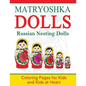 Matryoshka Dolls: Coloring Pages for Kids and Kids at Heart - Paperback