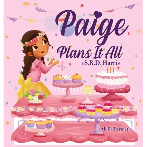 Paige Plans It All: Planning Your Perfect Birthday Party - Hardcover