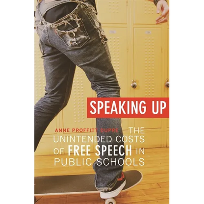 Speaking Up: The Unintended Costs of Free Speech in Public Schools - Paperback