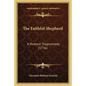 The Faithful Shepherd: A Pastoral Tragicomedy (1736) - Paperback