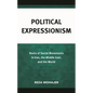 Political Expressionism: Roots of Social Movements in Iran, the Middle East, and the World - Hardcover