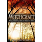 Witchcraft: A Beginner's Guide To Wiccan Ways: Symbols, Witch Craft, Love Potions Magick, Spell, Rituals, Power, Wicca, Witchcraft - Paperback