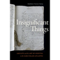 Insignificant Things: Amulets and the Art of Survival in the Early Black Atlantic - Hardcover