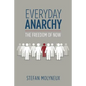 Everyday Anarchy: The Freedom of Now - Paperback