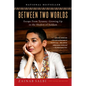 Between Two Worlds: Escape from Tyranny: Growing Up in the Shadow of Saddam - Paperback