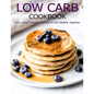 Low Carb Cookbook: 150 Recipes for Any Low-Carb Lifestyle - Paperback