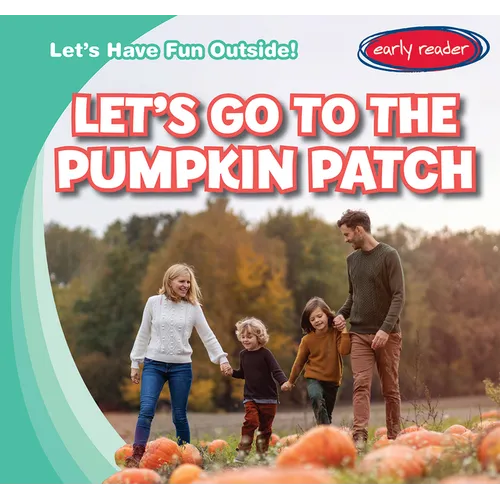 Let's Go to the Pumpkin Patch - Library Binding