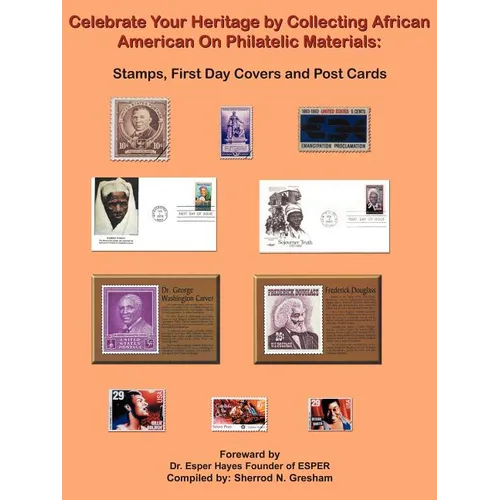 Celebrate Your Heritage by Collecting African American On Philatelic Materials: Stamps, First Day Covers and Post Cards - Paperback