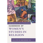 The Rowman & Littlefield Handbook of Women's Studies in Religion - Paperback