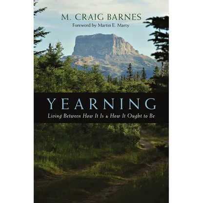 Yearning: Living Between How It Is and How It Ought to Be - Paperback