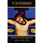 It Is Finished.: Meditations on the Sixth Word from the Cross - Paperback