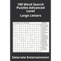 100 Word Search Puzzles Advanced Level: Large Letters - Paperback