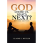 God Chose Us. What's Next?: Revised Edition - Paperback