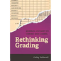 Rethinking Grading: Meaningful Assessment for Standards-Based Learning - Paperback