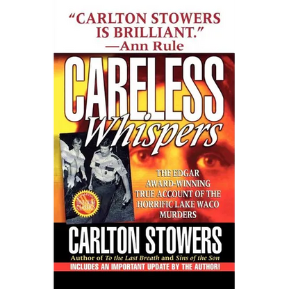 Careless Whispers: The Award-Winning True Account of the Horrific Lake Waco Murders - Paperback