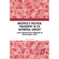 Aristotle's Political Philosophy in Its Historical Context: A New Translation and Commentary on Politics Books 5 and 6 - Paperback