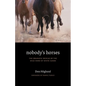 Nobody's Horses: The Dramatic Rescue of the Wild Herd of White Sands - Paperback