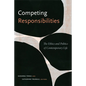 Competing Responsibilities: The Ethics and Politics of Contemporary Life - Paperback