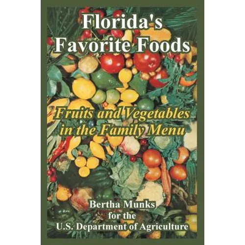 Florida's Favorite Foods: Fruits and Vegetables in the Family Menu - Paperback