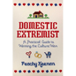 Domestic Extremist: A Practical Guide to Winning the Culture War - Hardcover