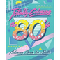 Totally Coloring the 80's Adult Coloring Book: Relax and relieve stress while coloring funky images from the eighties. - Paperback
