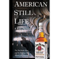 American Still Life: The Jim Beam Story and the Making of the World's #1 Bourbon - Hardcover