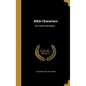 Bible Characters: Our Lord's Characters .. - Hardcover