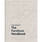 The Furniture Handbook: A Guide to Choosing, Arranging, and Caring for the Objects in Your Home - Hardcover