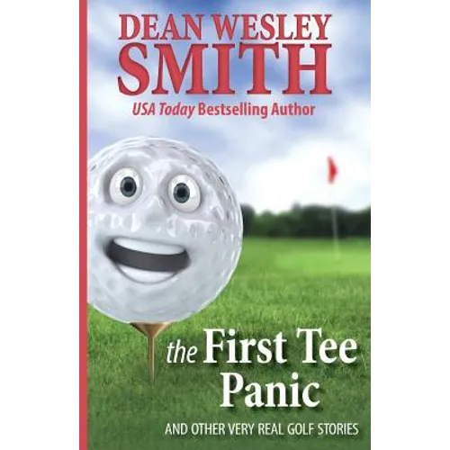 The First Tee Panic: And Other Very Real Golf Stories - Paperback