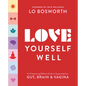 Love Yourself Well: An Empowering Wellness Guide to Supporting Your Gut, Brain, and Vagina - Paperback