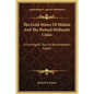 The Gold-Mines Of Midian And The Ruined Midianite Cities: A Fortnight's Tour In Northwestern Arabia - Hardcover
