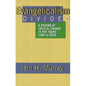 Evangelicalism Divided: A Record of Crucial Change in the Years 1950 to 2000 - Hardcover