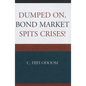 Dumped on, Bond Market Spits Crises! - Paperback