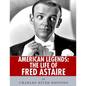 American Legends: The Life of Fred Astaire - Paperback