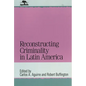 Reconstructing Criminality in Latin America - Paperback
