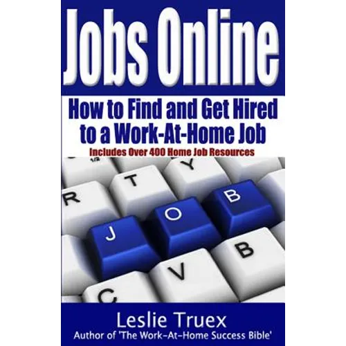 Jobs Online: Find and Get Hired to a Work-At-Home Job - Paperback