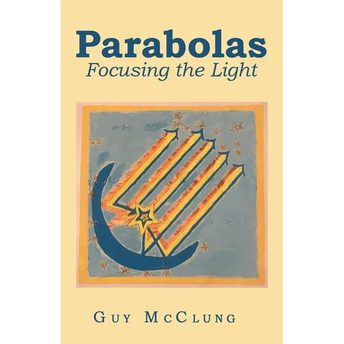 Parabolas: Focusing the Light - Paperback
