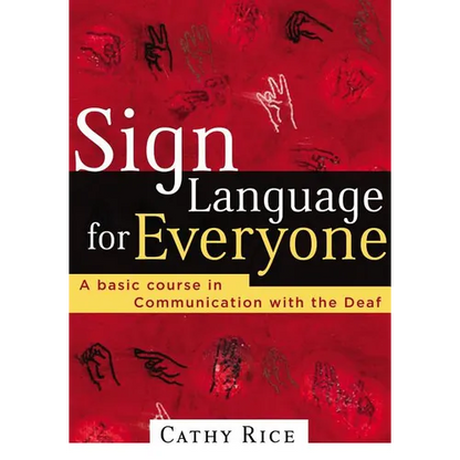 Sign Language for Everyone: A Basic Course in Communication with the Deaf - Paperback
