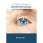 A Clinical Guide to Ophthalmology - Hardcover