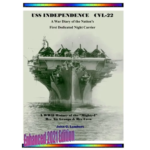 USS Independence CVL-22: A War Diary of the Nation's First Dedicated Night Carrier - Hardcover
