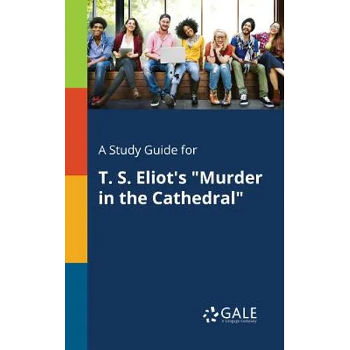 A Study Guide for T. S. Eliot's "Murder in the Cathedral" - Paperback