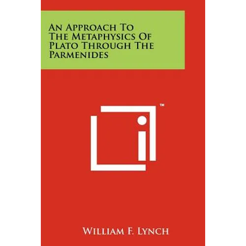 An Approach To The Metaphysics Of Plato Through The Parmenides - Paperback